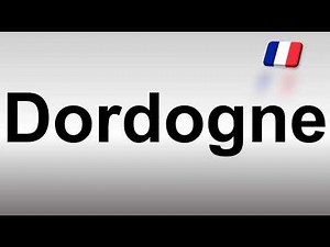 How to Pronounce Dordogne (French)
