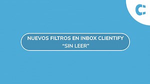 Nuevos filtros en Inbox Clientify: "Sin leer"