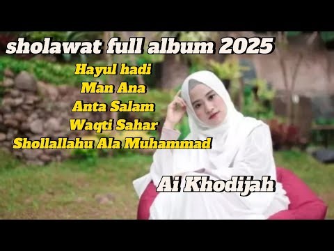 SHOLAWAT FULL ALBUM 2025- AI KHODIJAH