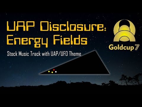 UAP Disclosure Energy Fields