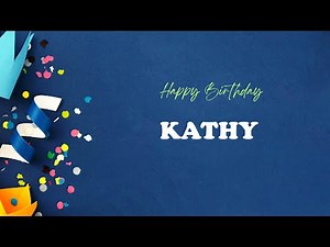 KATHY Birthday Song – Happy Birthday KATHY