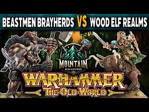 Beastmen Brayherds VS Wood Elf Realms - Warhammer The Old World Battle Report