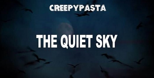 The Quiet Sky - Creepypasta
