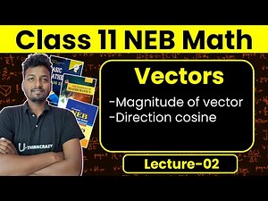 NEB Class 11th Math Vector || Lecture-02 || Clear Concepts & Questions