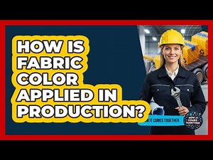 How Is Fabric Color Applied In Production?