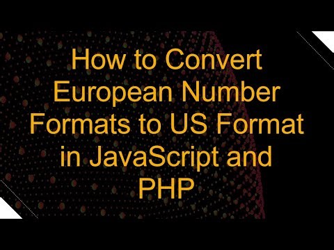 How to Convert European Number Formats to US Format in JavaScript and PHP