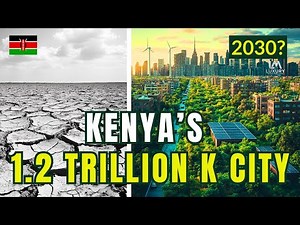 Kenya's K1.2 TRILLION Future City Is Coming Sooner Than You Think