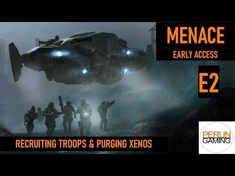 MENACE E2: Recruiting Troops & Purging Xenos