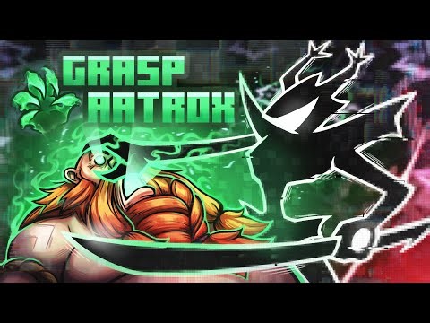 GRASP AATROX IS DISGUSTING