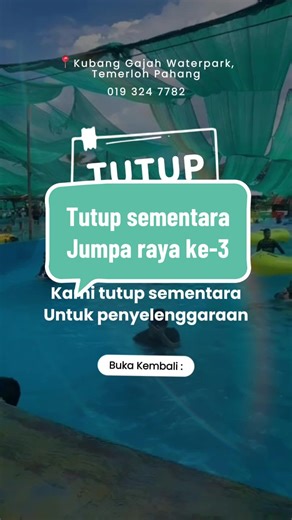 Kami tutup mulai harini🤗 Buka semula raya ketiga nanti🫶🏼 #kubanggajahwaterparktemerlohpahang #kubanggajahwaterparktemerloh #temerloh #fyp #waterpark