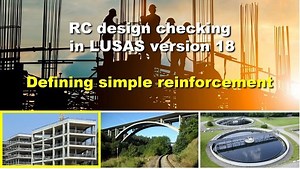 Watch how to setup a model and define reinforcement bar arrangements for a simple building frame in readiness for an RC frame design check. | LUSAS