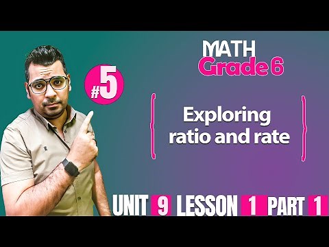 Math | grade 6 | unit 9 / lesson 1 / exploring ratio and rate with real-world situations