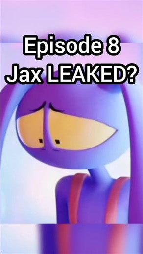 Why is Jax SAD In Episode 8 Leak? #shorts #theamazingdigitalcircus #tadc