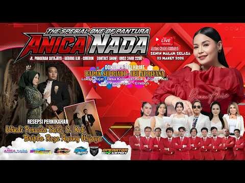 🔴LIVE ANICA NADA ( DIAN ANIC ) | EDISI MALAM 23 MARET 2026 | KALIANYAR | PANGURAGAN | CIREBON