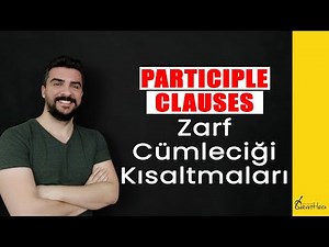 Participle Clauses | Zarf Cümleciklerinde Kısaltmalar
