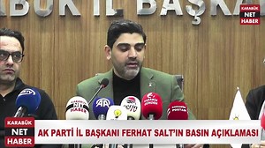 AK PARTİ KARABÜK İL BAŞKANI FERHAT SALT'IN BASIN AÇIKLAMASI | Karabük Net Haber