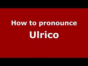 How to pronounce Ulrico (Italian/Italy) - PronounceNames.com