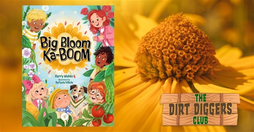 New Children's Picture Book About Gardening, Big Bloom Ka-BOOM! Is a Laugh-Out-Loud Adventure for Kids Ages 3–8