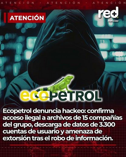 Ecopetrol confirma hackeo: robo masivo de datos y amenaza de extorsión