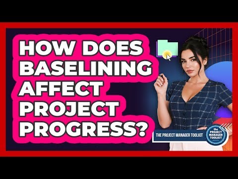 How Does Baselining Affect Project Progress?