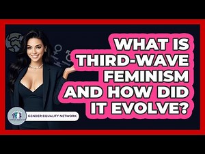 What Is Third-Wave Feminism And How Did It Evolve? - Gender Equality Network