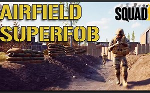 【战术小队&Squad】AIRFIELD TRENCH SUPERFOB DEFENSE! 1080P 60fps