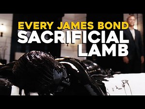 James Bond 007 | EVERY SACRIFICIAL LAMB