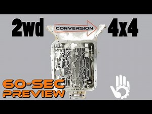 4L60E 4WD Conversion (60-sec Preview)