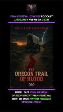 Ep 0654 Film Festival Review: The Oregon Trail of Blood, directed by Erich Demerath