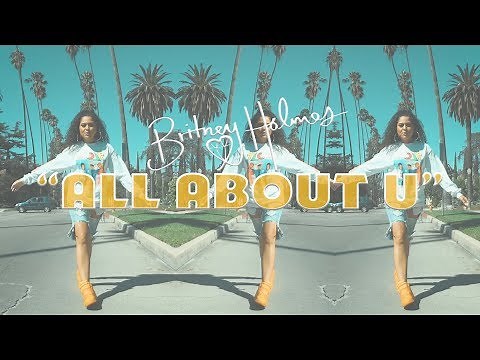 Britney Holmes - All About U [Official Video]