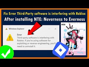 Fix Error Third-Party software is interfering with Roblox after installing Neverness to Everness