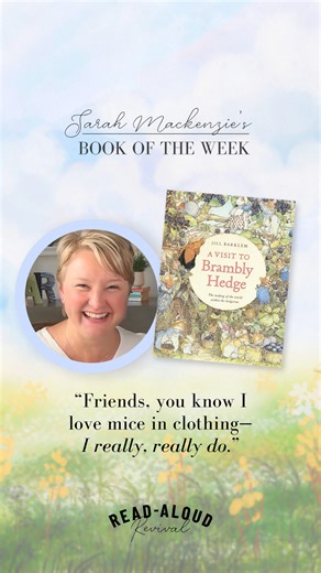 Sarah's pick this week is just the PERFECT fall read! A Visit to Brambly Hedge by Jill Barklem is an inside peek into the marvelous, cozy world of Brambly Hedge. Full of stories, sketches and archival material, this behind-the-scenes look into one of the beloved landscapes of children's literature, A Visit to Brambly Hedge is a new title that reads like an instant classic. Check it out now! | Read-Aloud Revival with Sarah Mackenzie