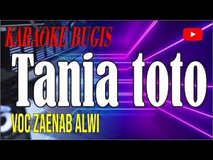 karaoke bugis tania toto - zaenab alwi