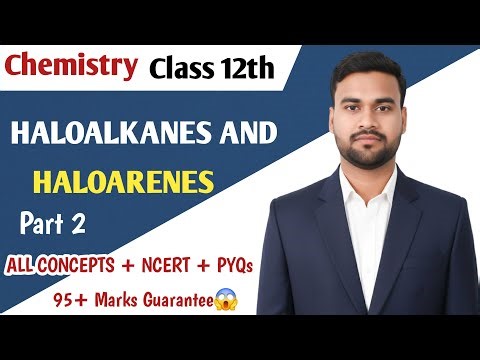 Haloalkanes And Haloarenes Class 12 Chemistry | Complete Theory + Previous Year Questions 2026 Board