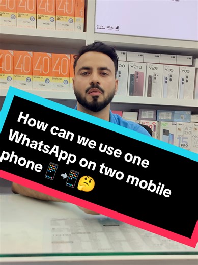 How to Use One WhatsApp on Two Mobile Phones