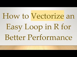 How to Vectorize an Easy Loop in R for Better Performance