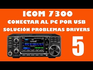 05_Conectar Icom 7300 al PC por Usb. Además solución problema de Drivers.