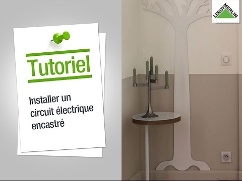 Comment installer un circuit électrique encastré ? Leroy Merlin