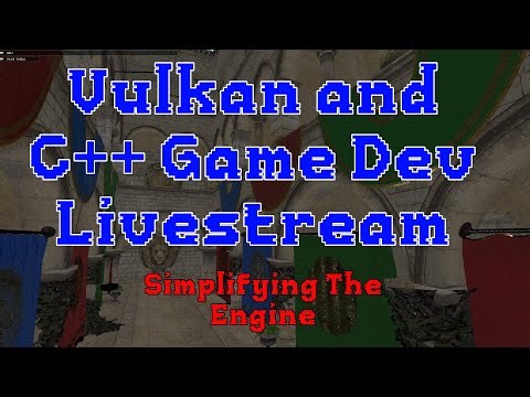 C++ and Vulkan Game Dev - Simplying My Engine
