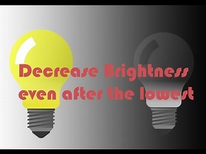 How to decrease brightness even More in PC?