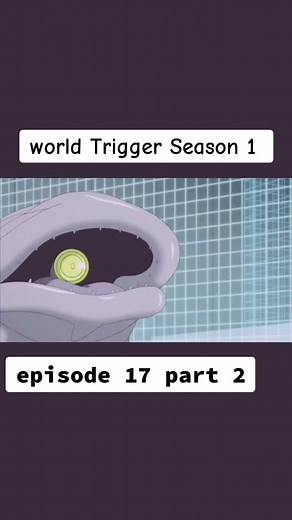 world Trigger Season 1 episode 17 part 2 #worldtrigger #anime #fypシ゚viral #fypspotted