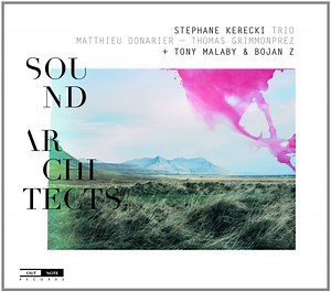 Stéphane Kerecki Trio   Tony Malaby & Bojan Z - Sound Architects