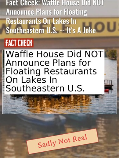 Fact Check: Waffle House Did NOT Announce Plans for Floating Restaurants On Lakes In Southeastern U.S. -- It's A Joke #CheckTok #WaffleHouse #SoutheasternUS #FloatingRestaurants #FactCheck https://leadstories.com/hoax-alert/2026/02/fact-check-waffle-house-did-not-announce-plans-for-floating-restaurants-on-lakes.html?utm_medium=minivideo