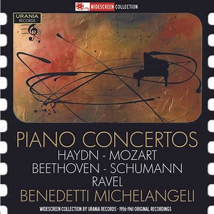 Haydn, Mozart, Beethoven, Schumann, Ravel, Arturo Benedetti Michelangeli - Piano Concertos