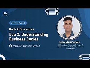 CFA Level 1 | Eco 2. Understanding Business Cycles