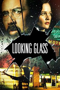 Looking Glass (2018) - Movie