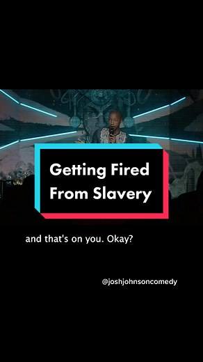Getting fired from slavery #joshjohnson #comedy #ComeDanceWithMe