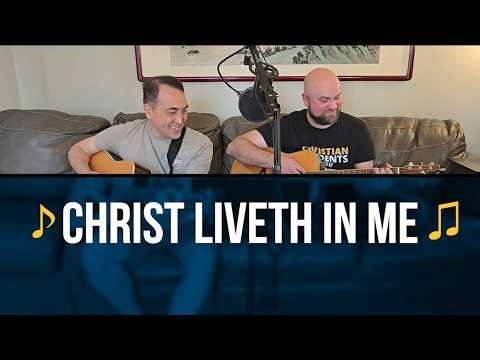 Christ Liveth in Me
