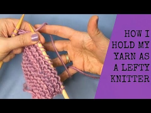 HOW TO HOLD YOUR YARN FOR LEFT HANDED KNITTERS, CONTINENTAL