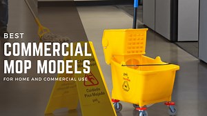 Best Commercial Mop Models [Tested by Experts in 2023] - Cleaners Advisor